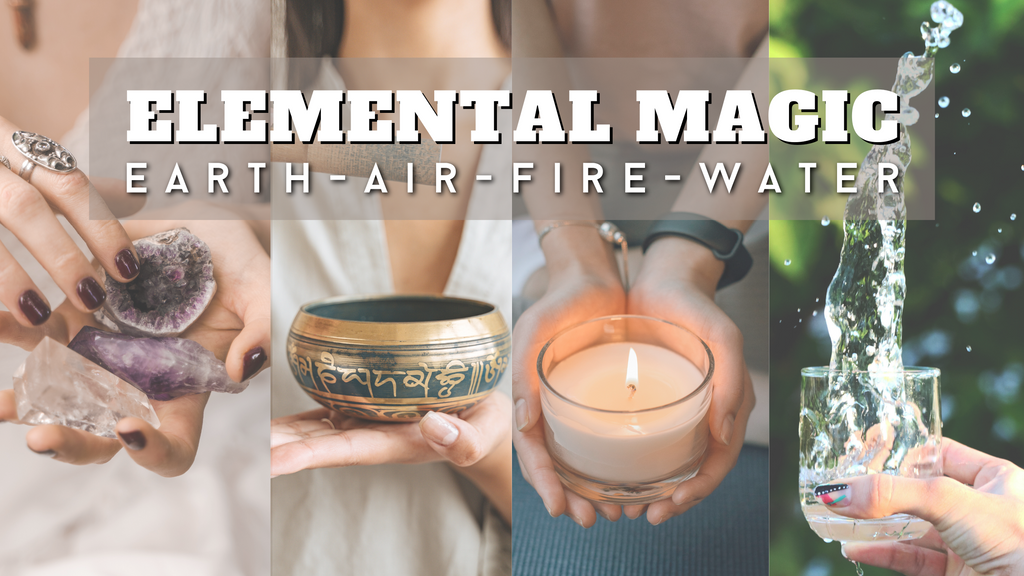THE POWER OF ELEMENTAL MAGIC: WORKING WITH EARTH, AIR, FIRE AND WATER