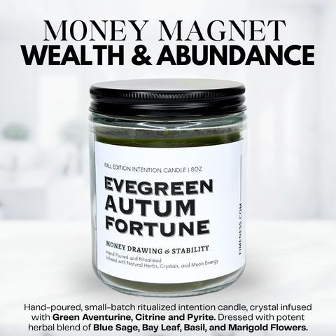 EVERGREEN AUTUM FORTUNE (MONEY DRAWING AND FINANCIAL STABILITY) - INTENTION CANDLE FALL EDITION